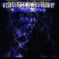 existence is deathrow