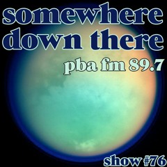 Somewhere Down There on PBA FM 89.7 #76 - 13/8/20
