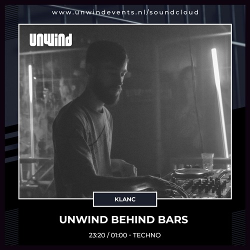 KLANC - UNWIND BEHIND BARS - TECHNO SET