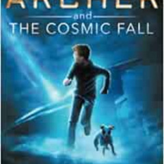 [FREE] EBOOK 📪 Ben Archer and the Cosmic Fall: (The Alien Skill Series, Book 1) by R