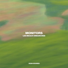 Premiere | Monitors - Les Beaux Dimanches