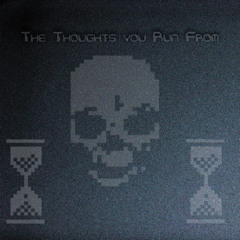 The Thoughts You Run From