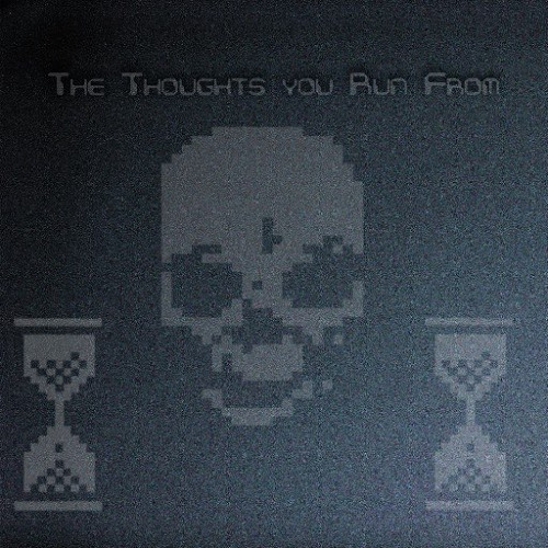 The Thoughts You Run From