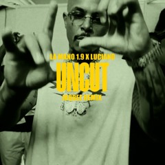 UNCUT [La Mano x Luciano] ~ JaqDee Remix