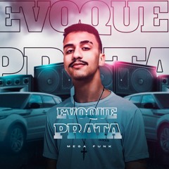 Mega Funk Evoque Prata (DJ Gusthavo SC)