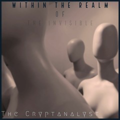 Within The Realm Of The Invisible