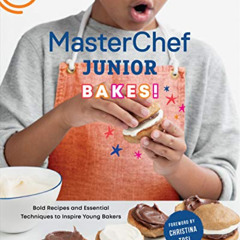 free EBOOK 💏 MasterChef Junior Bakes!: Bold Recipes and Essential Techniques to Insp