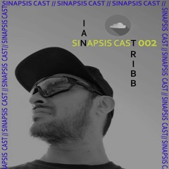 SINAPSIS CAST 002 // Ian Tribb - All My Beats -