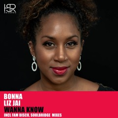 Bonna feat. Liz Jai - Wanna Know (FAM Disco Soulful Mix)