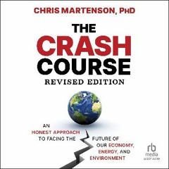 {READ/DOWNLOAD} 💖 The Crash Course (2nd Edition): An Honest Approach to Facing the Future of Our E