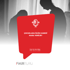 Çocuklara ölüm haberi nasıl verilir?