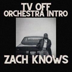 *PREVIEW* tv off (Orchestra Intro) - Kendrick Lamar (ZACH KNOWS Edit)