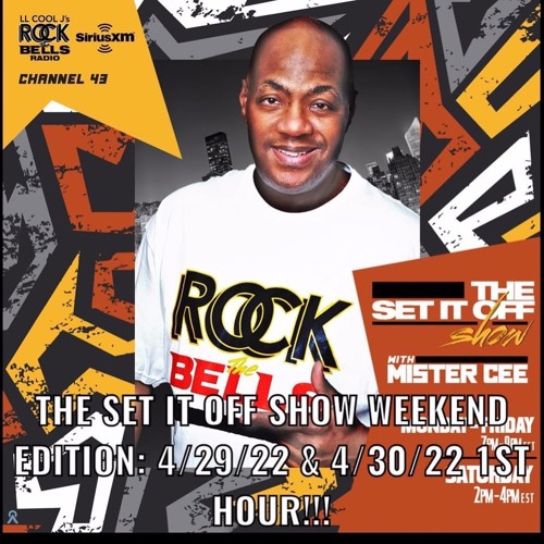 Stream THE SET IT OFF SHOW WEEKEND EDITION ROCK THE BELLS RADIO SIRIUS XM  4/29/22 & 4/30/22 1ST HOUR by DJ MISTER CEE | Listen online for free on  SoundCloud
