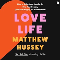 FREE Audiobook 🎧 : Love Life, By Matthew Hussey