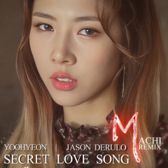 Yoohyeon - Hidden Love Song (MACHI REMIX)