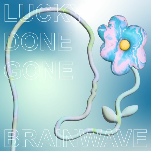 Lucky Done Gone - Brainwave (PVC054)