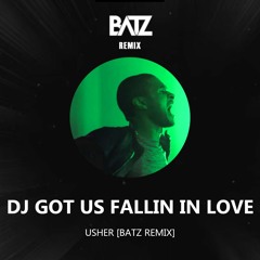 DJ GOT US FALLIN IN LOVE - Usher [BATZ REMIX] (skip to 0:35 due copyright)