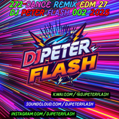 272-DANCE REMIX EDM 27 DJ PETER FLASH 02-2025