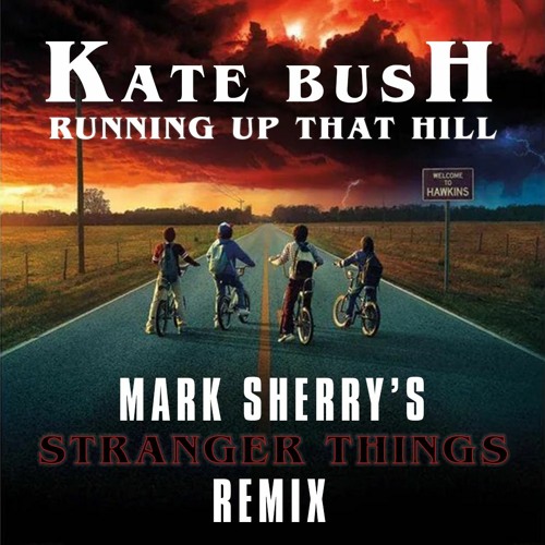 Kate Bush - Running Up That Hill (Mark Sherry's 'Stranger Things' Remix) PREVIEW