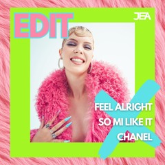 Feel alright x So mi like it X Chanel - JEA