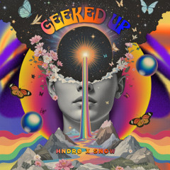Geeked Up ft. Hndrø