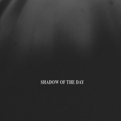 Shadow Of The Day