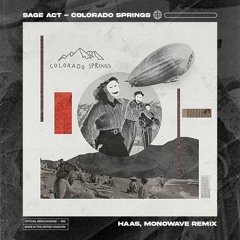 Sage Act - Colorado Springs (HAAS, Monowave Remix)