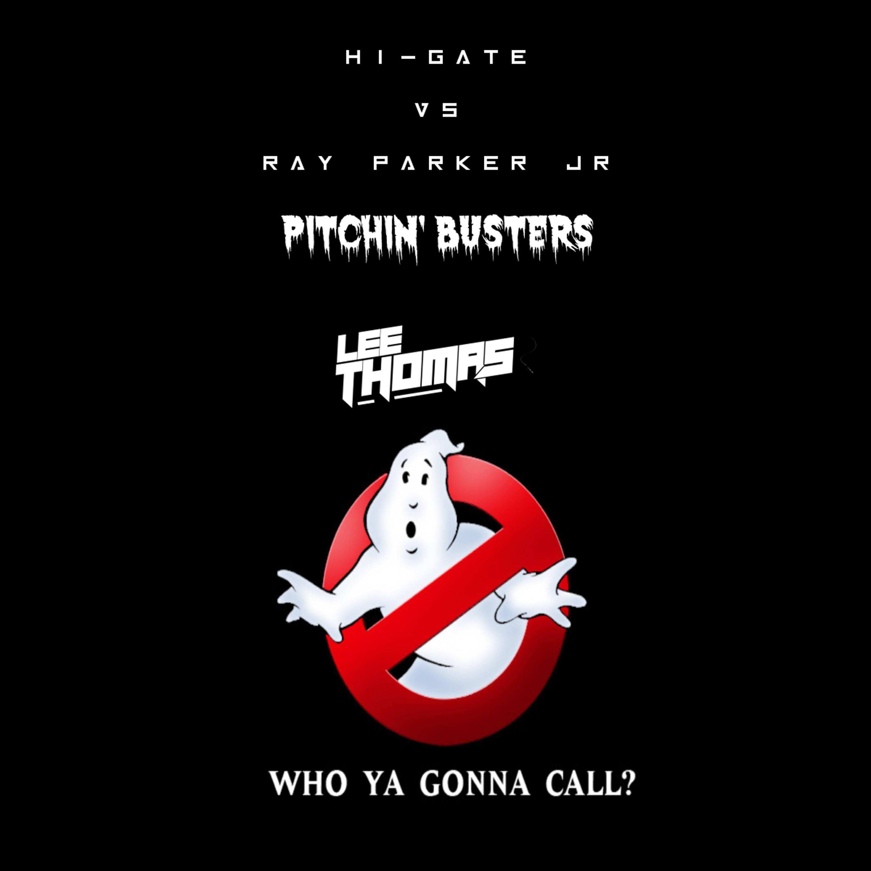 HI - GATE Vs Ray Parker Jr - Pitchin' Busters (Lee Thomas Halloween Mashup)#FREEDOWNLOAD episode artwork