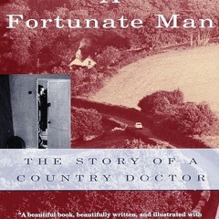 ⚡PDF❤ A Fortunate Man: The Story of a Country Doctor