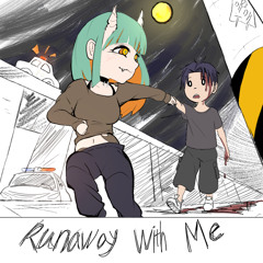 Runaway With Me