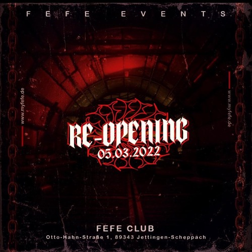 WE ARE BACK // FEFE RE-OPENING #MASCHINENTECHNO // FEFE CLUB, JETTINGEN // 05.03.2022 (FREEDL)