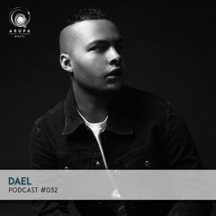 Arupa Music Podcast #032 - DAEL