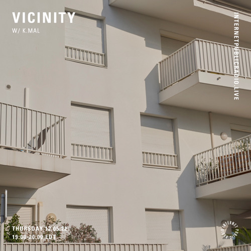 Vicinity w/ K.Mal - May '22