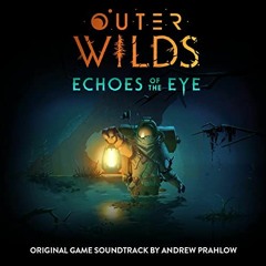Andrew Prahlow — River s End (OST из игры "Outer Wilds - Echoes of the Eye")