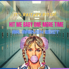 Hit me baby one more time - Britney Spears (Mr. Marvin Edit)