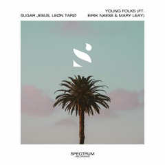 Sugar Jesus X LEØN TARØ - 'Young Folks' (Ft. Eirik & Mary Leay)