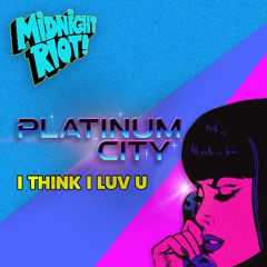 Platinum City - Think I Luv U (teaser)