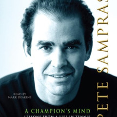 [Read] PDF 🎯 A Champion's Mind by  Pete Sampras,Peter Bodo,Mark Deakins KINDLE PDF E