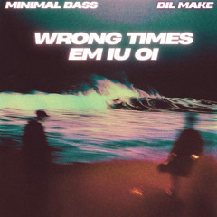 WRONG TIMES X EM IU OI ( BIL MIX ) FREE DOWNLOAD