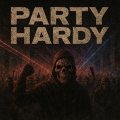 Party Hardy
