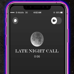 Late Night Call (With Lunat!c Lazer)