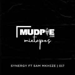 Synergy Ft. Sam Mkhize | MudPie Mixtape 017