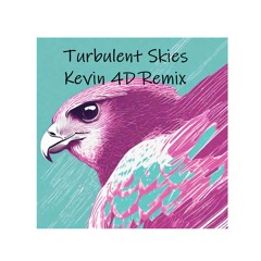 Turbulent Skies - Kevin 4D Remix