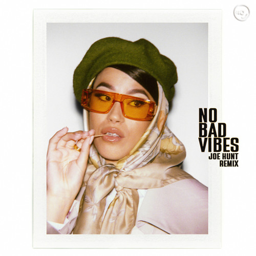 No Bad Vibes (Joe Hunt Remix) [feat. KILIMANJARO]
