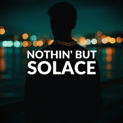 NOTHIN' BUT SOLACE