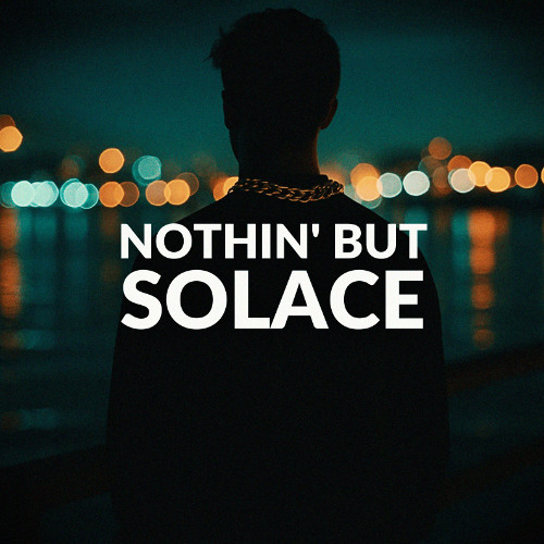 NOTHIN' BUT SOLACE