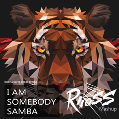 I am Somebody SAMBA ( RIOSS Mashup ) FREE DOWNLOAD!!