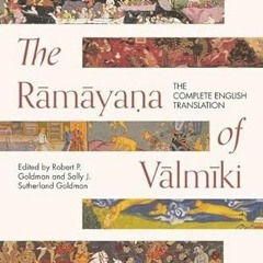 Get PDF EBOOK EPUB KINDLE The Rāmāyaṇa of Vālmīki: The Complete English Translation (