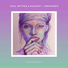 Soul Button & Rustboy - Crescendo (Original Mix)