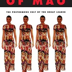 View EPUB KINDLE PDF EBOOK Shades of Mao: The Posthumous Cult of the Great Leader: Th